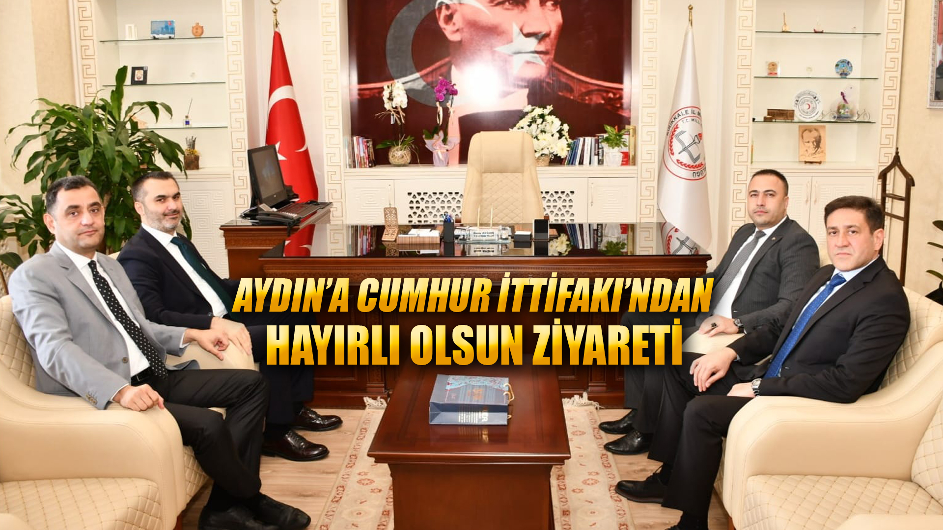 AYDIN’A CUMHUR İTTİFAKI’NDAN HAYIRLI OLSUN ZİYARETİ